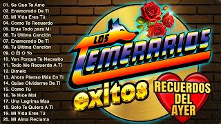 Download lagu LOS TEMERARIOS VIEJITAS ROMANTICAS ÉXITOS - LOS TEMERARIOS ROMÁNTICAS DEL AYER - POR SIEMPRE mp3