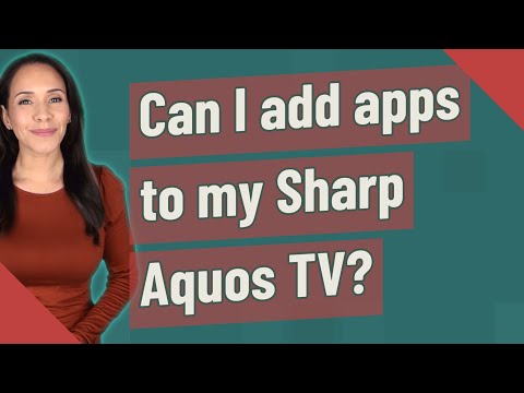 Can I add apps to my Sharp Aquos TV?