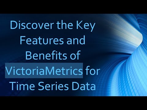 Discover the Key Features and Benefits of VictoriaMetrics for Time Series Data