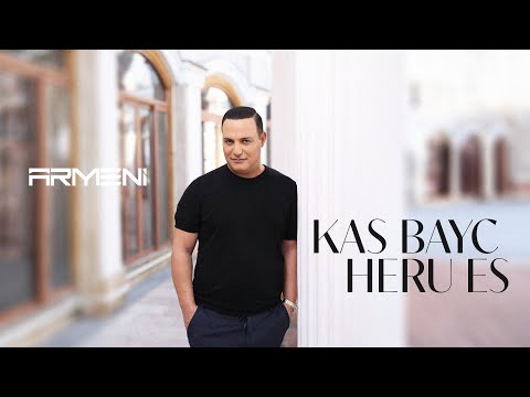 Armeni - Kas Bayc Heru Es