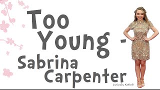 Too Young (With Lyrics) - Sabrina Carpenter