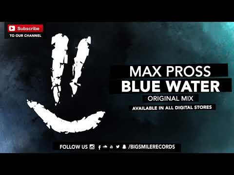 Max Pross - Blue Water // Deep House