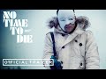 James Bond NO TIME TO DIE Final Trailer 2021 OFFICIAL TRAILER