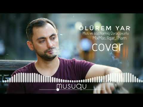 Samil Veliyev - Ölürəm Yar ( Cover )