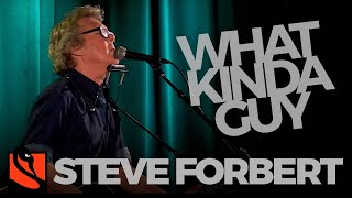 What Kinda Guy | Steve Forbert