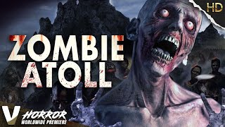 ZOMBIE ATOLL - WORLDWIDE 2022 PREMIERE - EXCLUSIVE