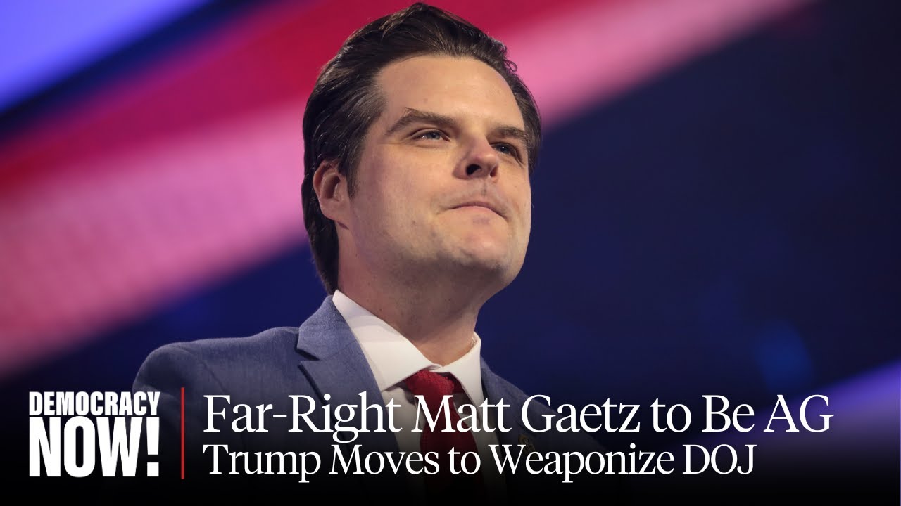 Trump Picks Far-Right Loyalist Matt Gaetz to Be AG as He Moves to Weaponize DOJ Against "Enemies"