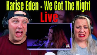 Reaction To Karise Eden - We Got The Night (Live At Bird’s Basement, 2022)