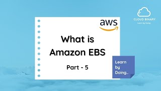 What is Amazon EBS Explained in detail Part - 5| AWS DevOps Training | Cloud Binary | Hyderabad |