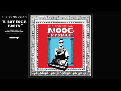 The Bongolian 'B-Boy Toga Party' - from 'Moog Maximus' (Blow Up)