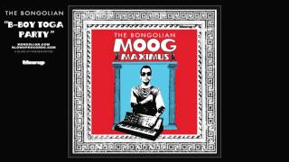 The Bongolian 'B-Boy Toga Party' - from 'Moog Maximus' (Blow Up)