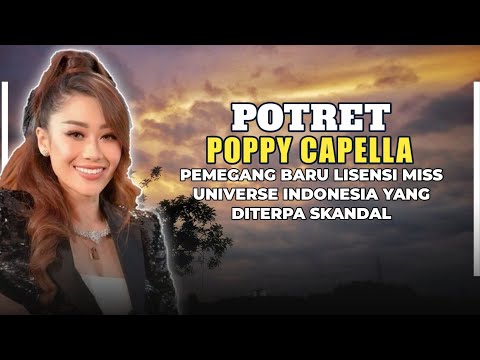 Potret Poppy Capella | Pemegang Baru Lisensi Miss Universe Indonesia Yang Diterpa Skandal