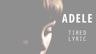 Adele Tired Lyrics