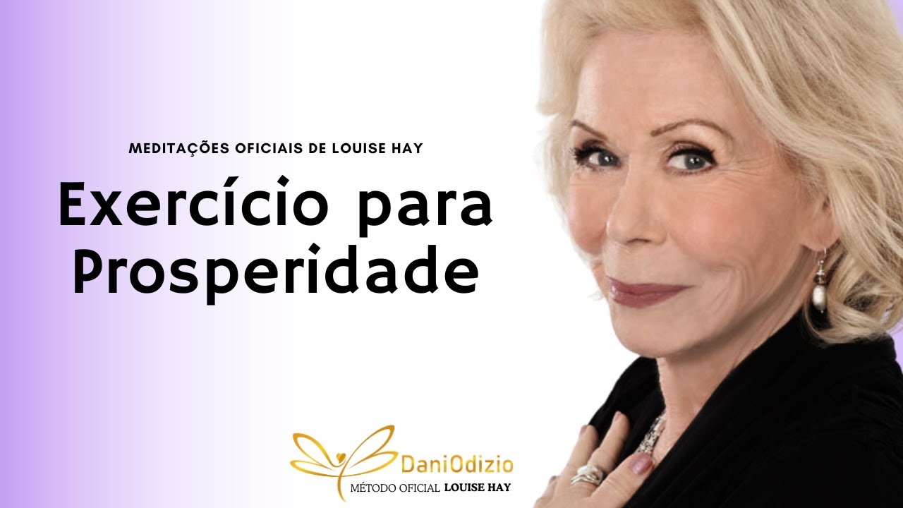 Exercício para Prosperidade - Louise Hay