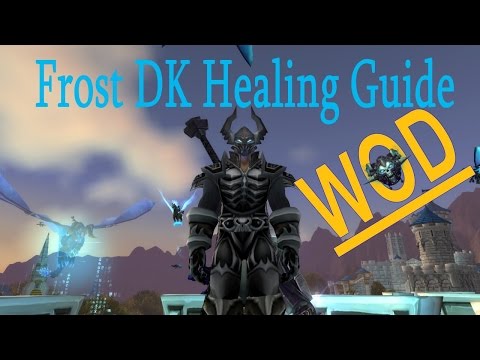 6.0.3 WOD Frost DK PvP - Healing Guide - How to Stay Alive
