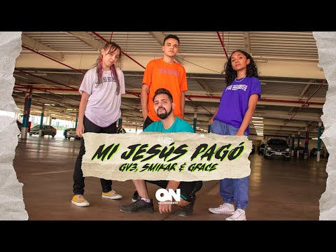 Mi Jesús Pagó I GV3 Smikar & Grace - On no Movimento