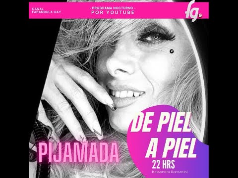 DE PIEL A PIEL - NOCHE DE PIJAMADAS