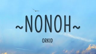 ORKID - NoNoh (Lyrics)