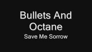 Bullets And Octane - Save Me Sorrow