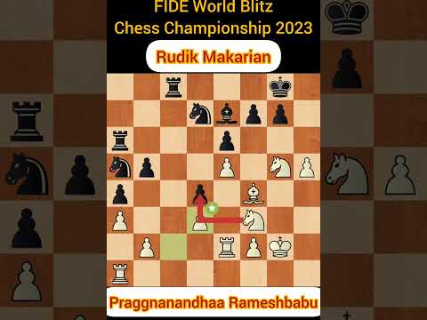 Praggnanandhaa Rameshbabu Vs Rudik Makarian FIDE World Blitz Chess Championship 2023 Round - 21