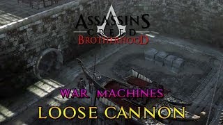 Assassin's Creed Brotherhood - War Machines - Loose Cannon - Part 1