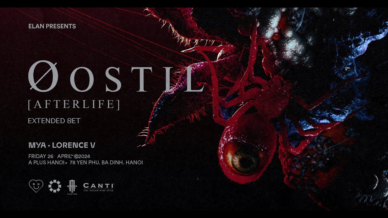 [RECAP] Øostil - Afterlife | A PLUS HANOI X DANCE WITH ELAN @Afterlifeofc