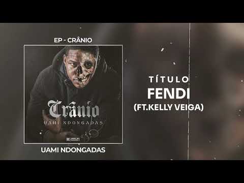 Uami Ndongadas - Fendi ft. Kelly Veiga