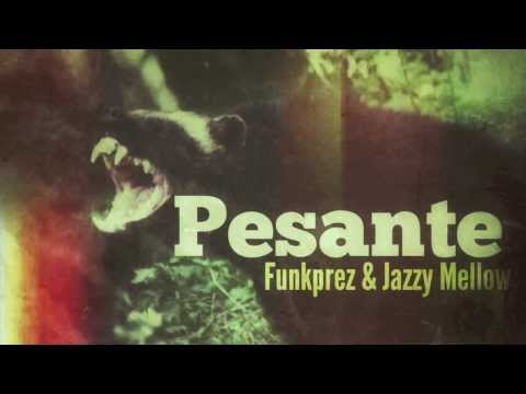 Funk Prez & Jazzy Mellow - Pesante