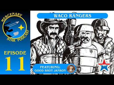 Mercenary Star Podcast - Ep 11 - Waco Rangers