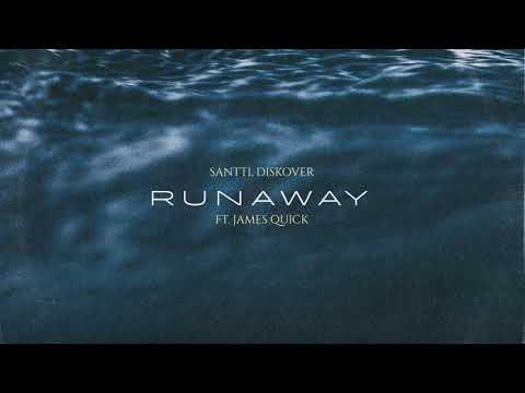 Santti, Diskover - Runaway feat. James Quick
