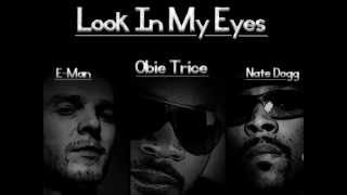 Obie Trice Look In my eyes Nate Dogg E-Man