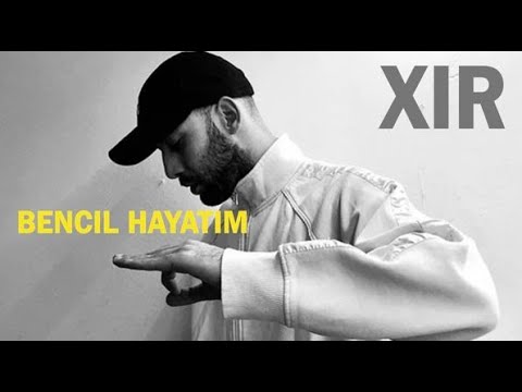 XiR - Bencil Hayatım