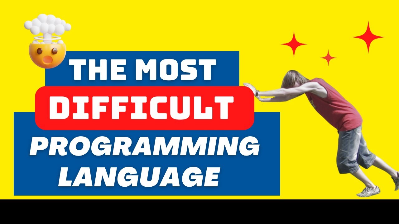 The Most Difficult Programming Language