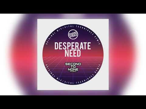 Phono-Vibez - Desperate Need (Vital Techniques Remix) [Audio]