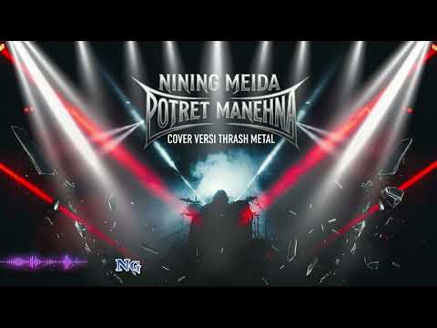 Nining Meida | Potret Manehna|  cover THRASH  METAL