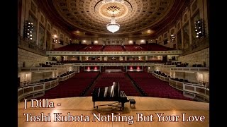 J Dilla - Toshi Kubota Nothing But Your Love (Extended)
