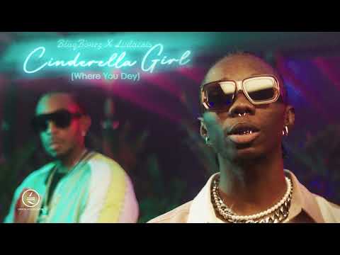 Blaqbonez and Ludacris  -  Cinderella Girl {Where You Dey} (Official Audio)