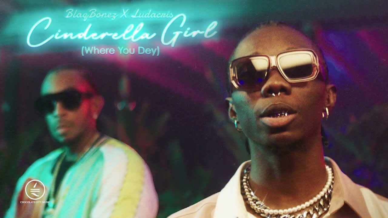 Ludacris - CINDERELLA GIRL (WHERE YOU DEY)