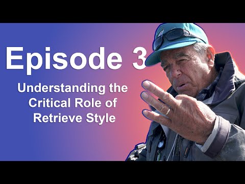 Episode 3: Understanding the Critical Role  of Retrieve Style