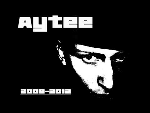 Aytee - Unreleased Parts 2011-2013