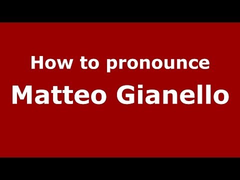 How to pronounce Matteo Gianello (Italian/Italy)  - PronounceNames.com