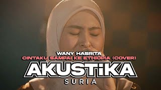 Download lagu Wany Hasrita - Cintaku Sampai Ke Ethiopia Cover (LIVE) #AkustikaSuria mp3