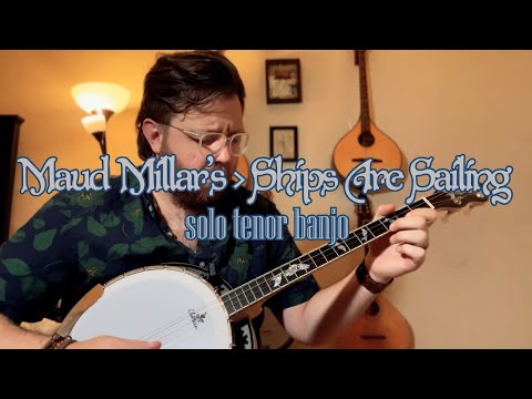 Maud Millar’s / Ships Are Sailing (Reels)