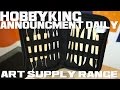 Art Supply Range - HobbyKing Announcement Daily