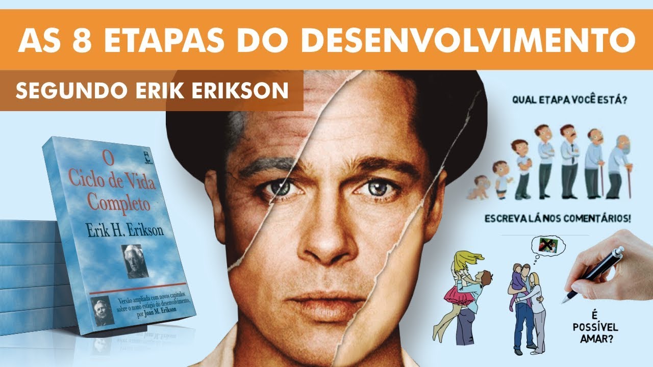 As oito etapas do desenvolvimento humano - erik erikson