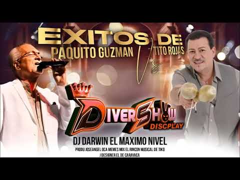 TITO ROJAS 🆚️ PAQUITO GUZMAN AL ESTILO DE DIVER SHOW DICPLAY DJ DARWIN EL MAXIMO NIVEL