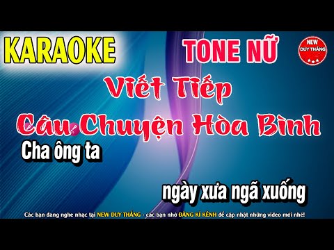 Viết Tiếp Câu Chuyện Hòa Bình Karaoke Tone Nữ thấp - New Duy Thắng