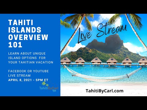 An Introduction to the Islands of Tahiti  - Tahiti by Carl & Special Guest Merehani Parker