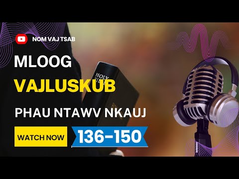 Mloog Vajluskub 👉 Phau Ntawv Nkauj 136 - 150 | Nom Vaj Tsab