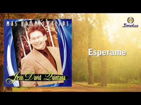 Esperame - Jesús David Quintana | Balada